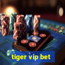 tiger vip bet